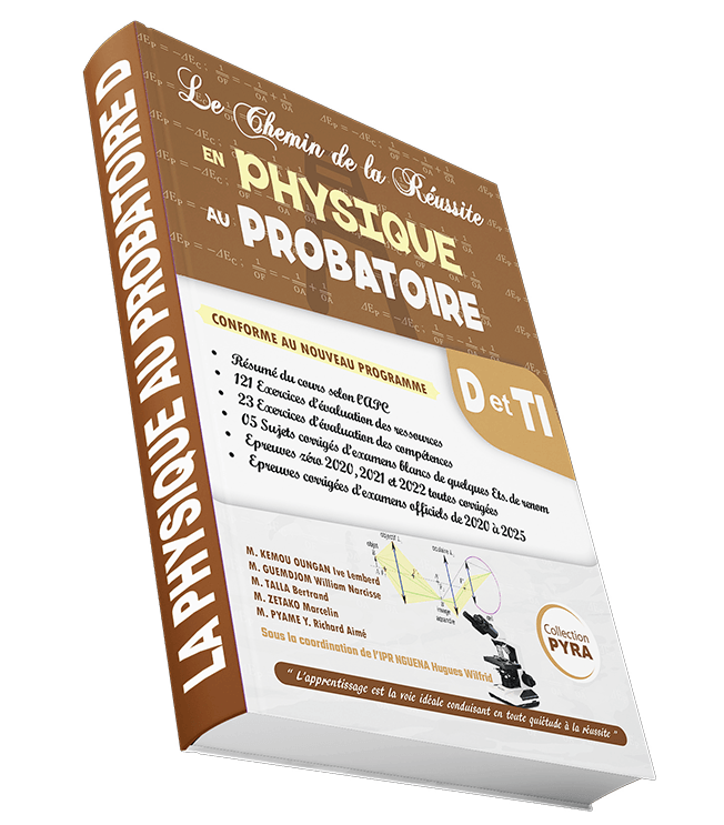 Le Chemin de la Réussite en Physique au Probatoire D et TI
