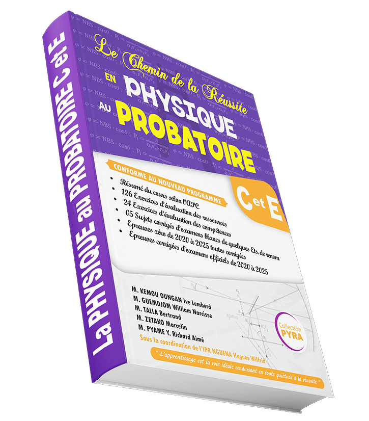 Le Chemin de la Réussite en Physique au Probatoire C et E